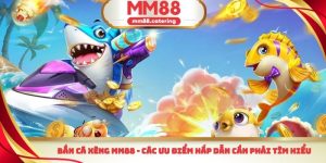 Bắn cá xèng MM88